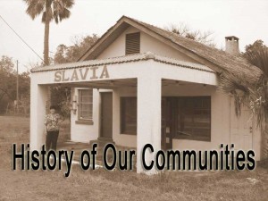 History of Our Communities: Slavia, Florida